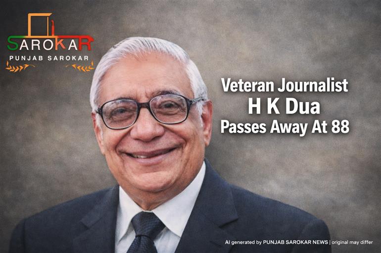 ਸੀਨੀਅਰ ਪੱਤਰਕਾਰ ਅਤੇ ਪਦਮ ਭੂਸ਼ਣ ਸਨਮਾਨਿਤ ਐਚ. ਕੇ. ਦੁਆ ਦਾ ਦਿਹਾਂਤ