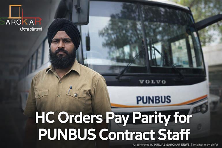 ਪੰਜਾਬ-ਹਰਿਆਣਾ ਹਾਈਕੋਰਟ ਦਾ ਵੱਡਾ ਫੈਸਲਾ: ਪਨਬੱਸ ਦੇ ਠੇਕਾ ਡਰਾਈਵਰ-ਕੰਡਕਟਰਾਂ ਨੂੰ ਰੋਡਵੇਜ਼ ਵਰਗਾ ਵੇਤਨ