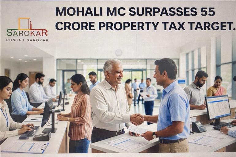 ਮੋਹਾਲੀ ਨਗਰ ਨਿਗਮ ਨੇ ਪ੍ਰਾਪਰਟੀ ਟੈਕਸ ਦਾ ਟੀਚਾ ਕੀਤਾ ਪਾਰ