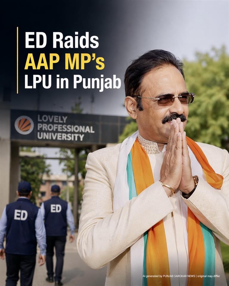 ED ਦੇ ਛਾਪੇ, ਸਿਆਸਤ ਦੇ ਸਾਏ: ਲਵਲੀ ਗਰੁੱਪ ਘੇਰੇ ‘ਚ, ਸਵਾਲਾਂ ਦੇ ਤੀਰ