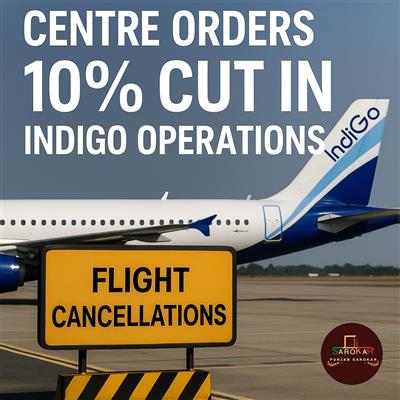 Centre Orders 10% Cut in IndiGo Operations to Restore Flight Discipline, Safety Standards