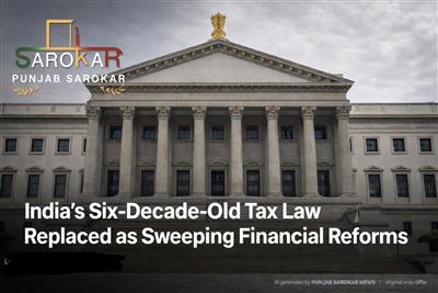 ਭਾਰਤ ਵਿੱਚ ਨਵੇਂ ਵਿੱਤੀ ਸਾਲ 2026–27 ਨਾਲ ਵੱਡੇ ਬਦਲਾਅ ਲਾਗੂ